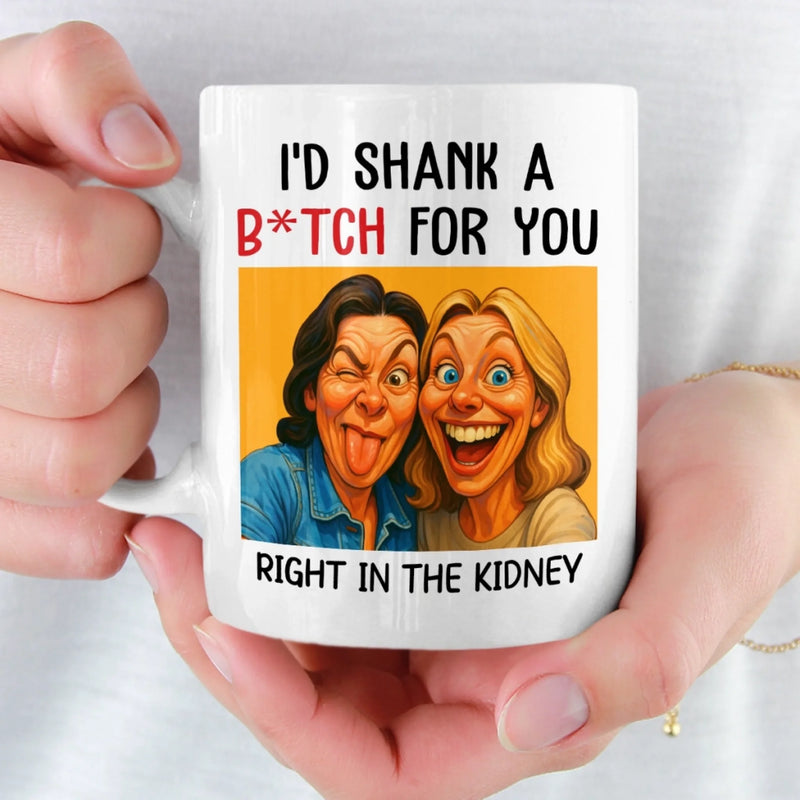 Custom Photo Funny Caricature Mug - Personalized Best Friend Birthday Gifts For Women - I'd Shank For You Right In The Kidney