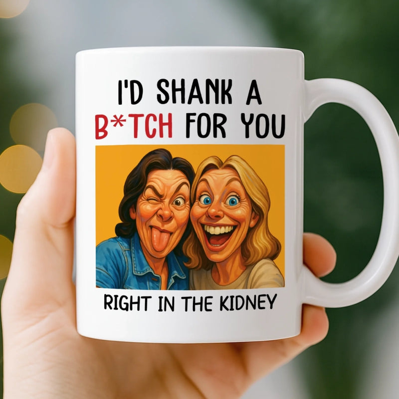 Custom Photo Funny Caricature Mug - Personalized Best Friend Birthday Gifts For Women - I'd Shank For You Right In The Kidney