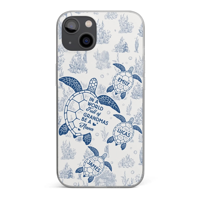 Custom Clear Phone Case - Personalized Birthday Gifts For Mom, Grandma - Stand Out, Be The Nana