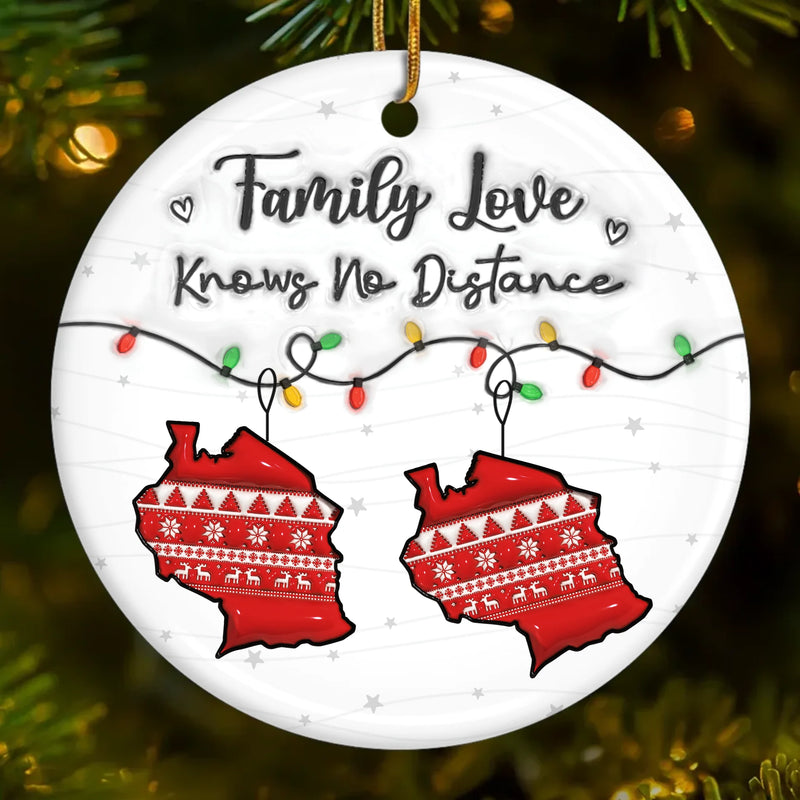 Custom Long Distance Ceramic Ornament - Personalized Christmas Birthday Gifts For Mom, Dad, Kids - Family Love Knows No Distance