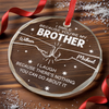 Custom Circle Glass Ornament -  Personalized Christmas Birthday Gifts For Dad, Brother, Sister, Best Friends - Brotherhood Never Ends