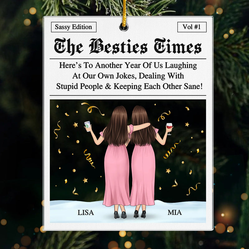 Custom Acrylic Ornament - Personalized Christmas Best Friend Birthday Gifts For Women, Besties, Sisters, BFF - Another Year, Same Crazy Us