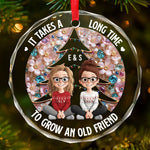 Custom Circle Glass Ornament - Personalized Christmas Best Friend Birthday Gifts For Best Friends, BFF, Sisters - Old Friends Flourish With Time