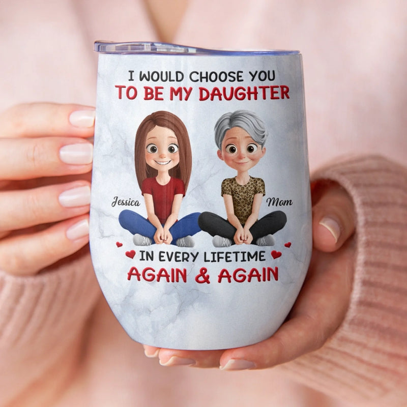 Custom Wine Tumbler - Personalized Birthday Gifts For Mom, Daughter - Love Passed From Mom To Girl