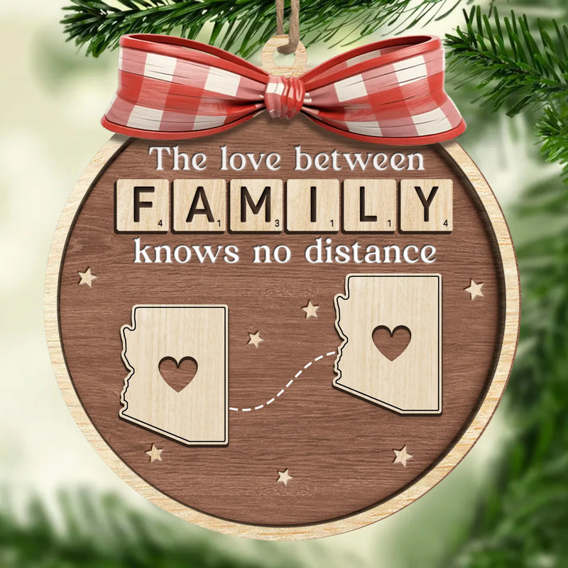 Custom Long Distance Wood Ornament - Personalized Christmas Birthday Gifts For Mom, Dad, Brother, Sister, Kids - Family Ties Know No Miles