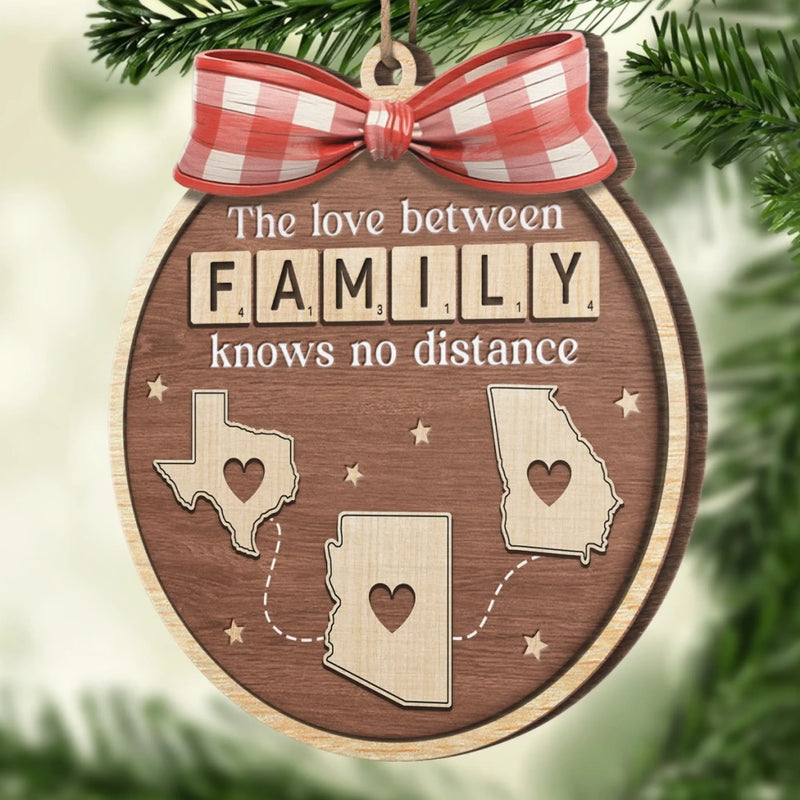 Custom Long Distance Wood Ornament - Personalized Christmas Birthday Gifts For Mom, Dad, Brother, Sister, Kids - Family Ties Know No Miles