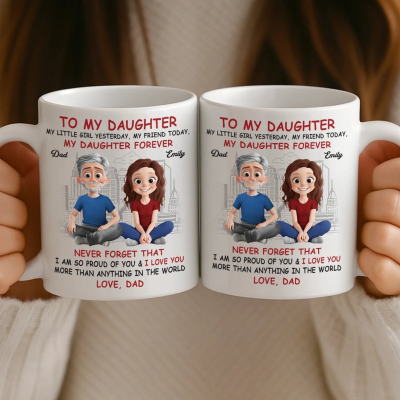 Custom Mug - Personalized Birthday Gifts For Mom, Dad, Daughter - My Daughter My Forever Gift