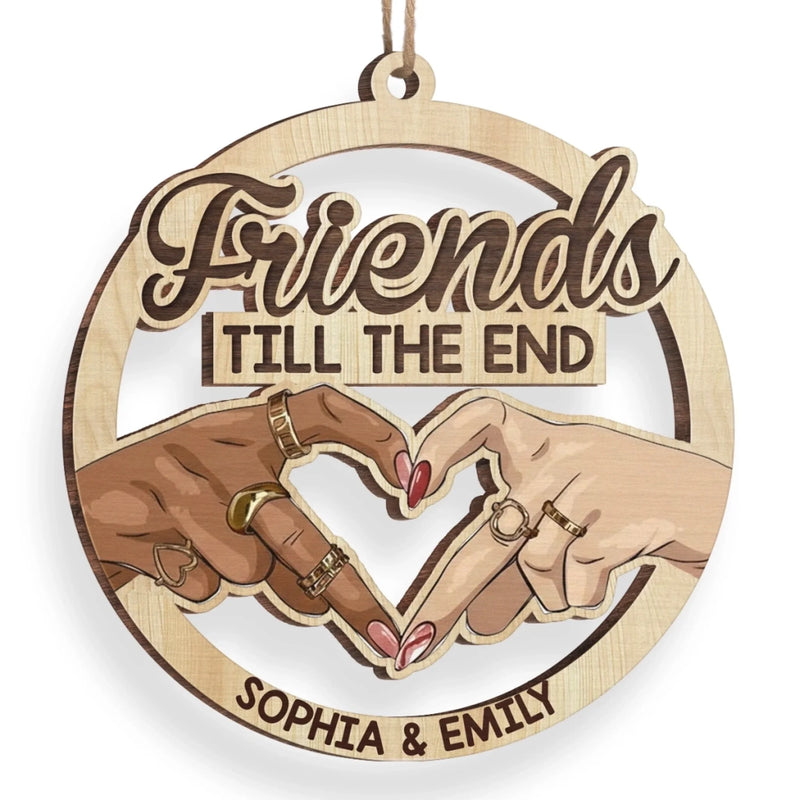 Custom Wood Ornament - Personalized Best Friend Christmas Birthday Gifts For Women, Besties, Sisters, BFF - Friends Till The End
