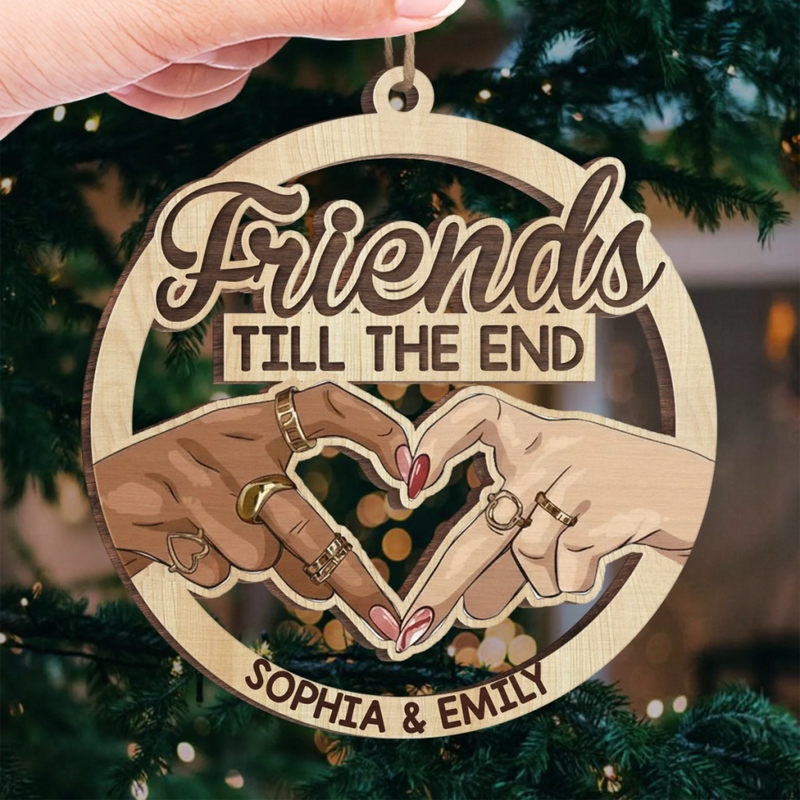 Custom Wood Ornament - Personalized Best Friend Christmas Birthday Gifts For Women, Besties, Sisters, BFF - Friends Till The End