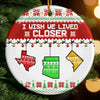 Custom Long Distance Ceramic Ornament - Personalized Best Friend Christmas Birthday Gifts For Women, Besties, Sisters, BFF - Always Close No Matter Miles