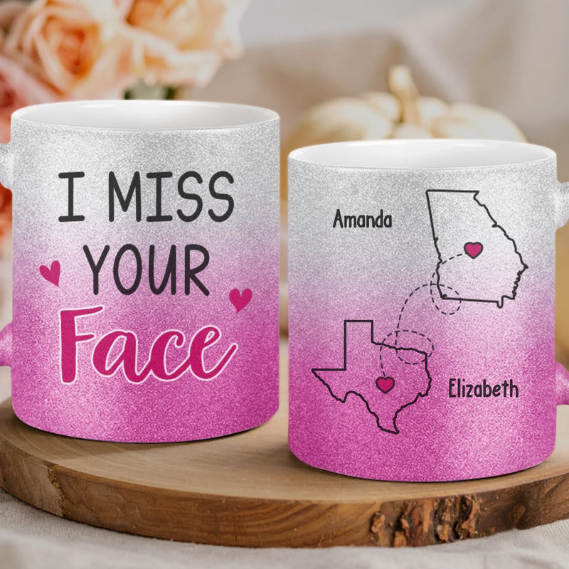 Custom Long Distance 11OZ Glitter Matte Ceramic Mug - Personalized Best Friend Birthday Gifts For Women, Besties, Sisters, BFF - I Miss Your Face