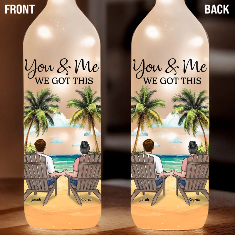 You And Me, We Got This - Couple Personalized Custom Bottle Lamp - Gift For Husband Wife, Anniversary