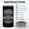 Custom 4 In 1 Can Cooler Tumbler - Personalized Birthday Gifts For Brother - Bound By Blood, Backed By Trust