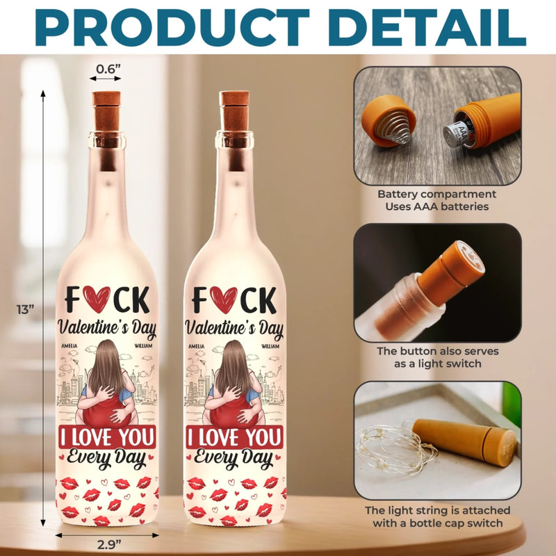 Forget Valentine's Day, I Love You Every Day - Couple Personalized Custom Bottle Lamp - Valentine Gift For Husband Wife, Anniversary
