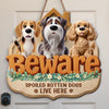 Custom Wood Sign - Personalized Birthday Gifts For Dog Cat Lovers, Dog Dad And Mom, Cat Owners - Beware Of Spoiled Dogs