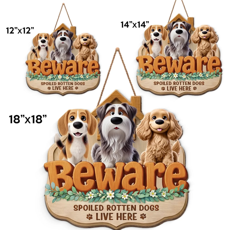 Custom Wood Sign - Personalized Birthday Gifts For Dog Cat Lovers, Dog Dad And Mom, Cat Owners - Beware Of Spoiled Dogs