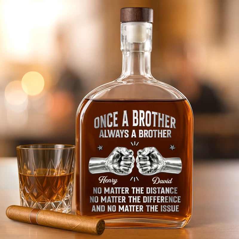 Custom Whiskey Bottle - Personalized Birthday Gifts For Brother - Side By Side Since Day One