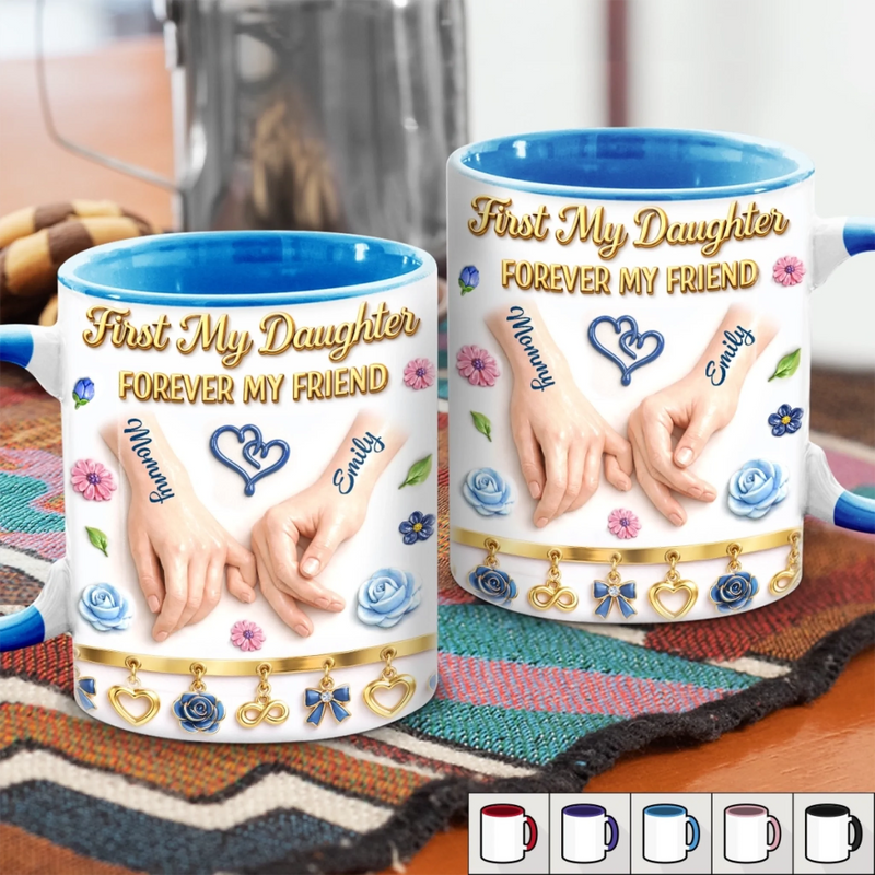 Custom 3D Inflated Effect Printed Accent Mug - Personalized Mother's Day Birthday Gifts For Mom, Daughter - Daughter Today, Best Friend Always