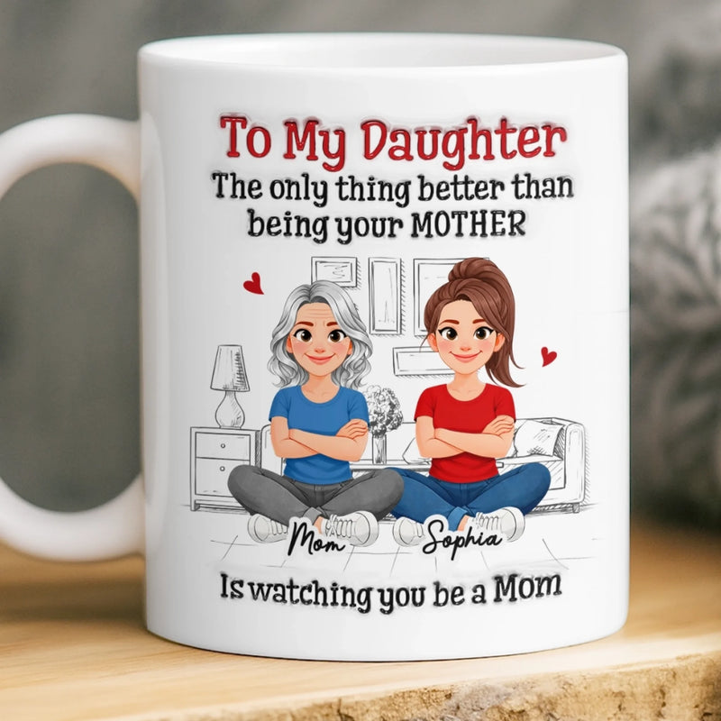 Custom 3D Inflated Effect Printed Mug - Personalized Mother's Day Gifts For Mom, Daughter - Mom And Daughter Bond