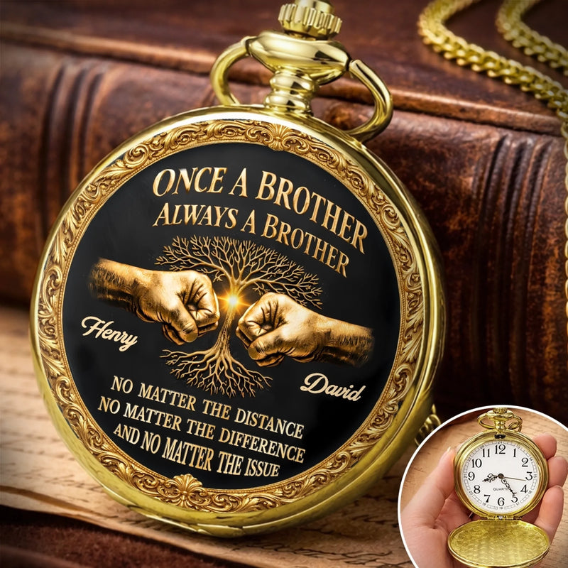 Custom Pocket Watch - Personalized Birthday Gifts For Brother - Once A Brother Always A Brother