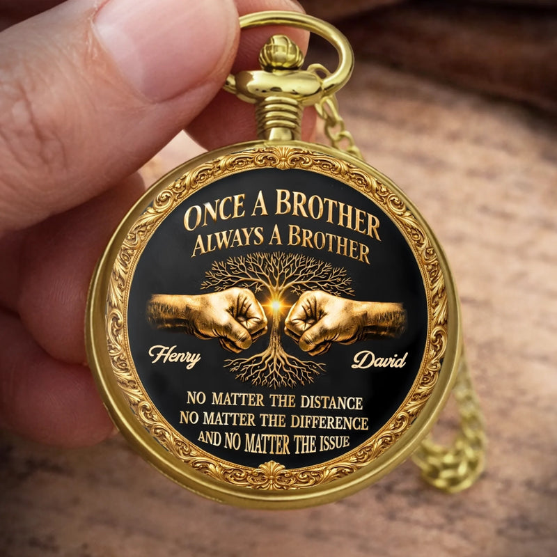Custom Pocket Watch - Personalized Birthday Gifts For Brother - Once A Brother Always A Brother