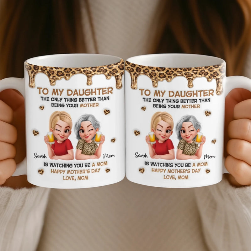 Custom 3D Inflated Effect Printed Mug - Personalized Mother's Day Gifts For Mom, Daughter - Like Mother Like Daughter