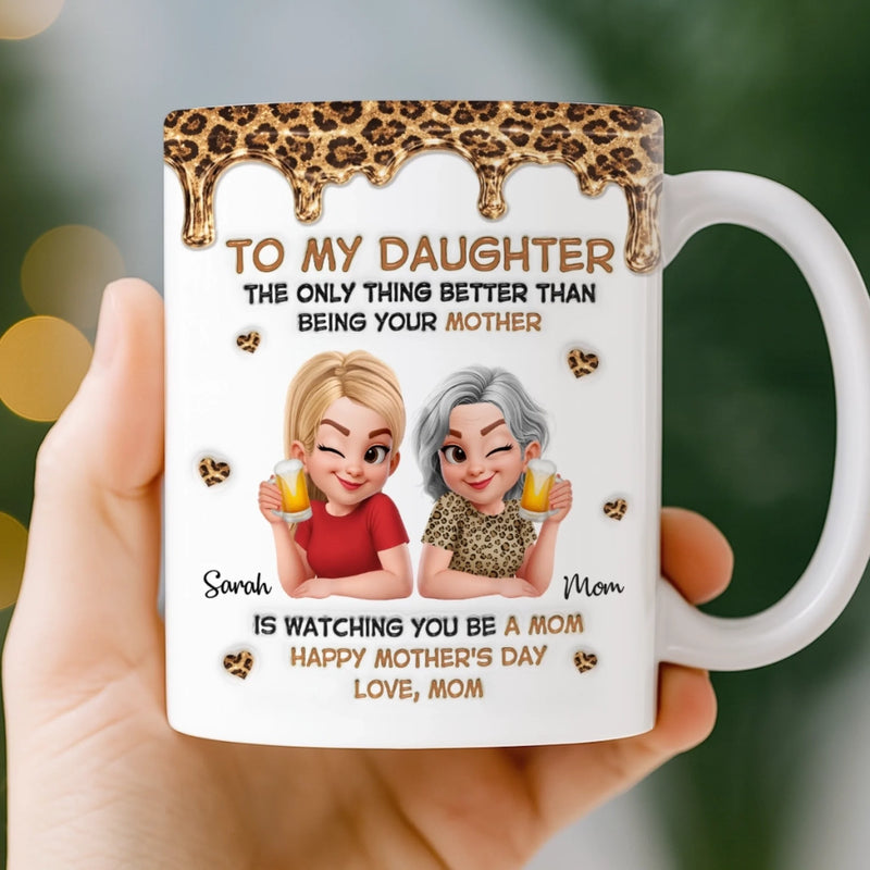 Custom 3D Inflated Effect Printed Mug - Personalized Mother's Day Gifts For Mom, Daughter - Like Mother Like Daughter