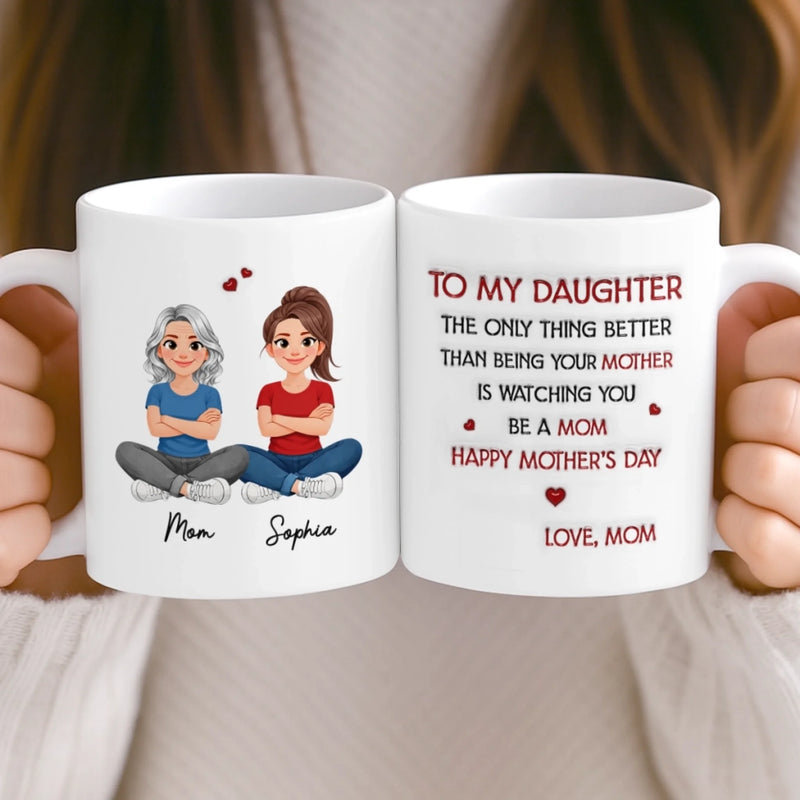 Custom 3D Inflated Effect Printed Mug - Personalized Mother's Day Gifts For Mom, Daughter - Mom And Daughter Always