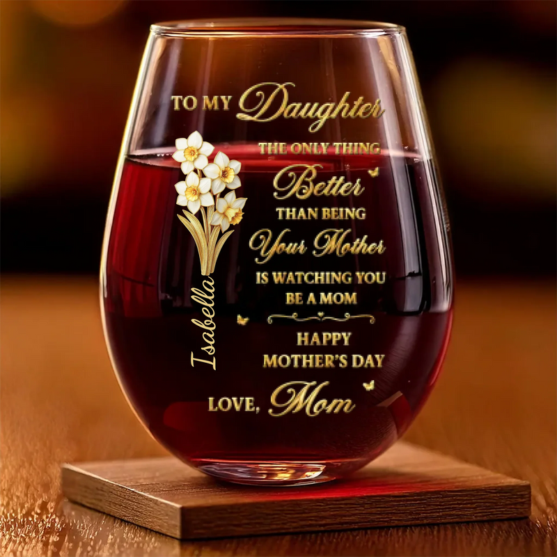 Custom Wine Glass - Personalized Mother's Day Birthday Gifts For Daughter - A Mother’s Proud Moment