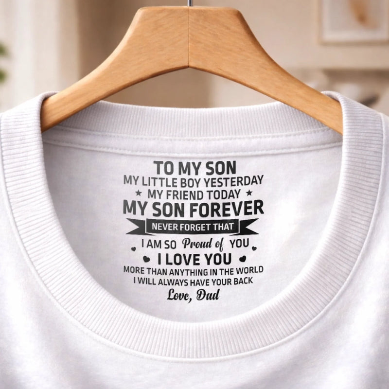 Custom Inside Neck Print T-Shirt - Personalized Birthday Gifts For Son, Daughter - My Son Forever