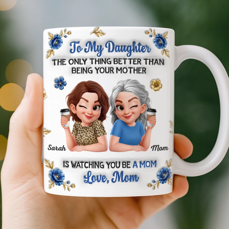 Custom 3D Inflated Effect Printed Mug - Personalized Mother's Day Gifts For Mom, Daughter - My Daughter Is My Pride