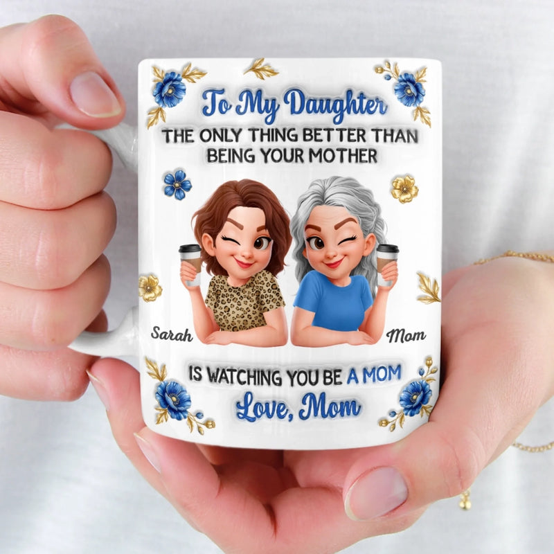 Custom 3D Inflated Effect Printed Mug - Personalized Mother's Day Gifts For Mom, Daughter - My Daughter Is My Pride