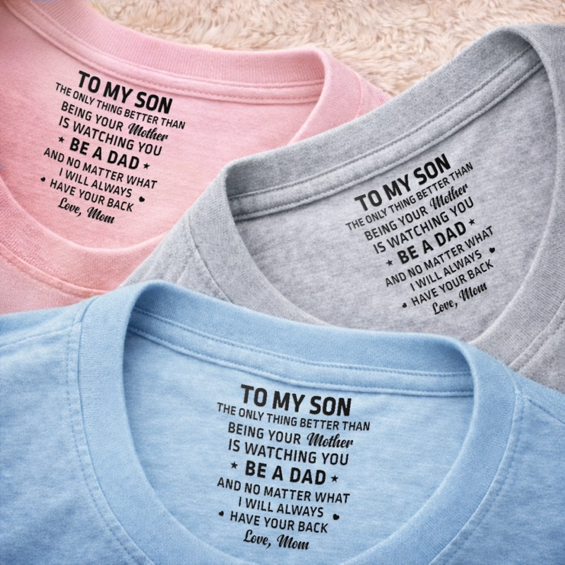 Custom Inside Neck Print T-Shirt - Personalized Birthday Gifts For Son, Daughter - I Will Always Have Your Back