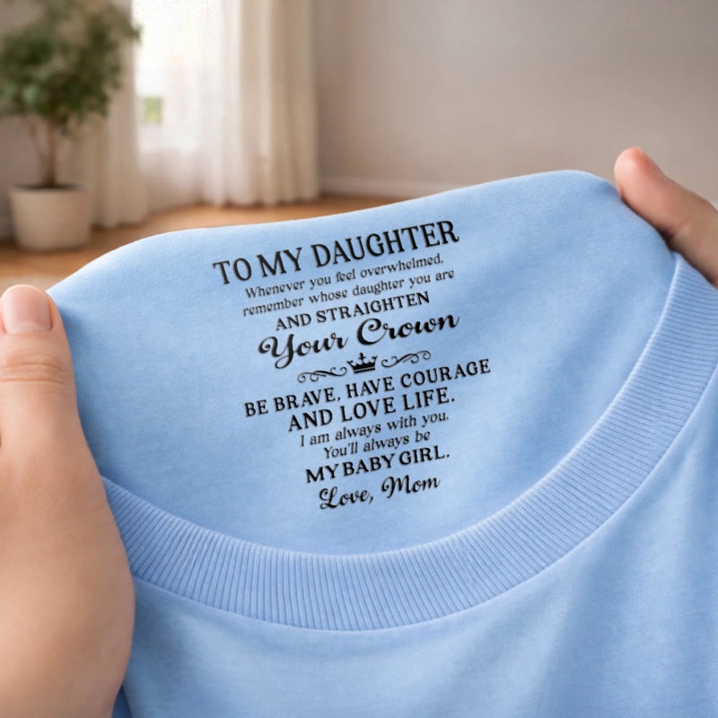 Custom Inside Neck Print T-Shirt - Personalized Birthday Gifts For Daughter - Straighten Your Crown, Girl