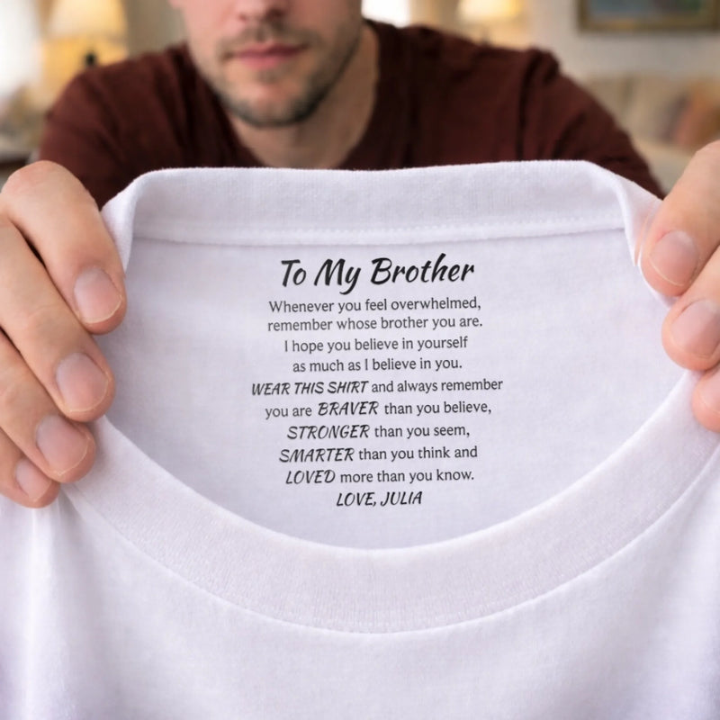 Custom Inside Neck Print T-Shirt - Personalized Birthday Gifts For Brother - Brothers Bound By Loyalty