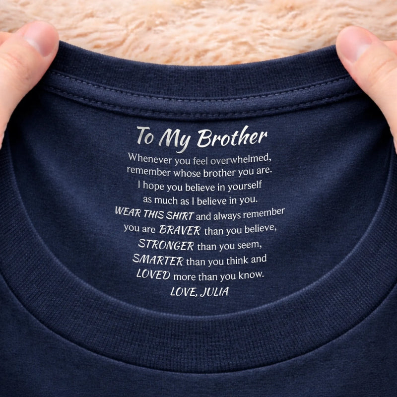 Custom Inside Neck Print T-Shirt - Personalized Birthday Gifts For Brother - Brothers Bound By Loyalty
