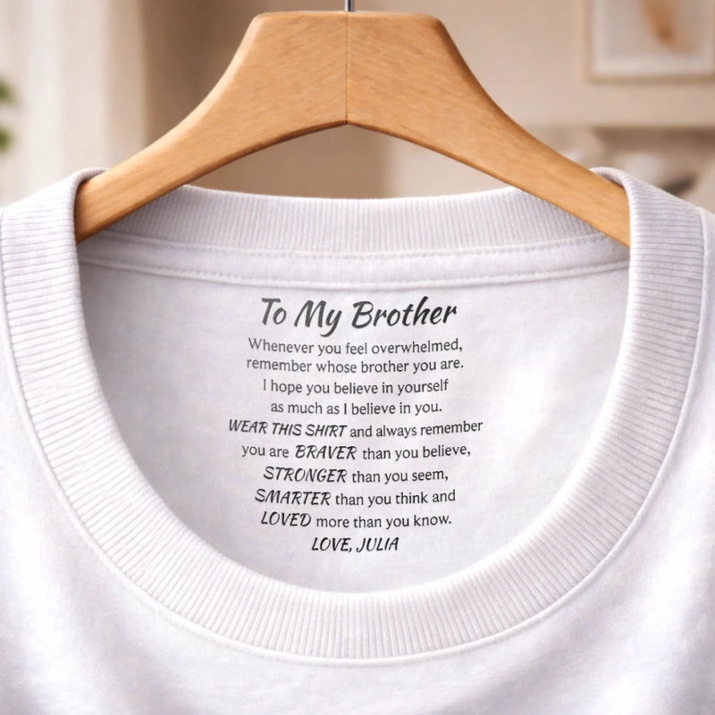 Custom Inside Neck Print T-Shirt - Personalized Birthday Gifts For Brother - Brothers Bound By Loyalty