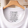 Custom Inside Neck Print T-Shirt - Personalized Birthday Gifts For Daughter - Even Far Away, I’m With You