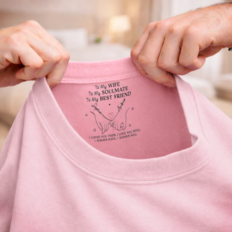 Custom Inside Neck Print T-Shirt - Personalized Anniversary Wedding Gifts For Husband And Wife, Him And Her - Always By Your Side