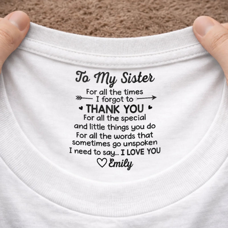 Custom Inside Neck Print T-Shirt - Personalized Best Friend Birthday Gifts For Women, Besties, Sisters, BFF  - The Best Sister, Period