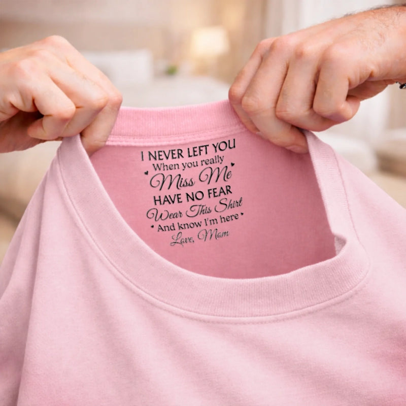 Custom Inside Neck Print T-Shirt - Personalized Memorial Sympathy Gifts For Loss Of Mom, Dad - Gone But Never Forgotten