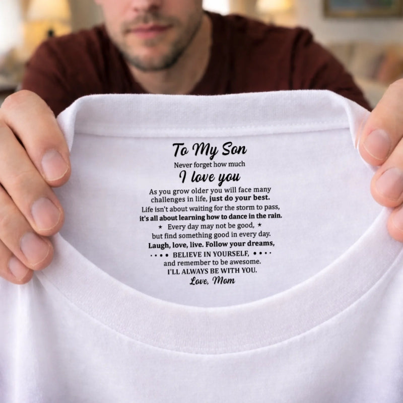 Custom Inside Neck Print T-Shirt - Personalized Birthday Gifts For Mom, Son - Made Just For You