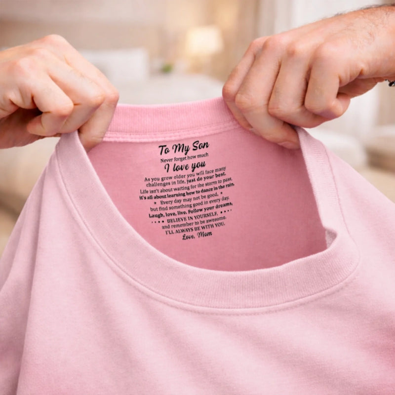 Custom Inside Neck Print T-Shirt - Personalized Birthday Gifts For Mom, Son - Made Just For You