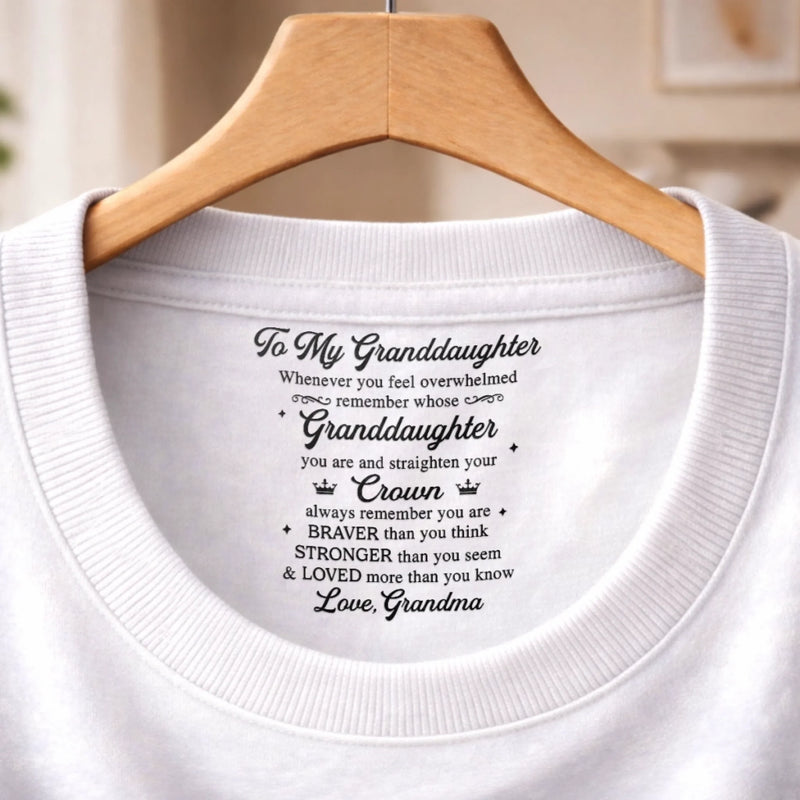 Custom Inside Neck Print T-Shirt - Personalized Birthday Gifts For Granddaughter - A Hug From Grandma, Always