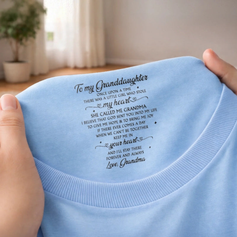 Custom Inside Neck Print T-Shirt - Personalized Birthday Gifts For Granddaughter - You Stole My Heart, Sweet Girl