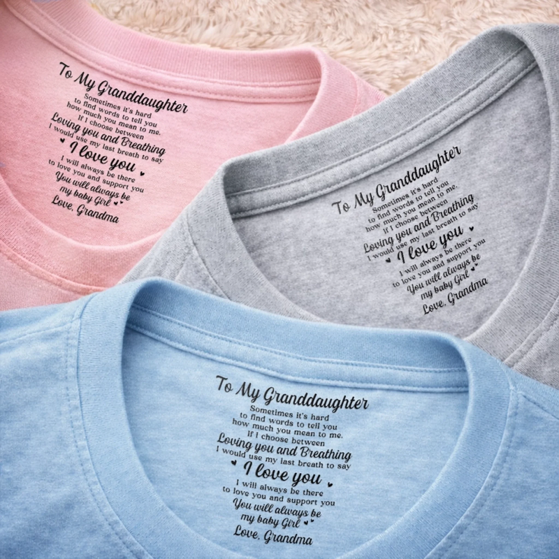 Custom Inside Neck Print T-Shirt - Personalized Birthday Gifts For Granddaughter - Loved With My Whole Heart