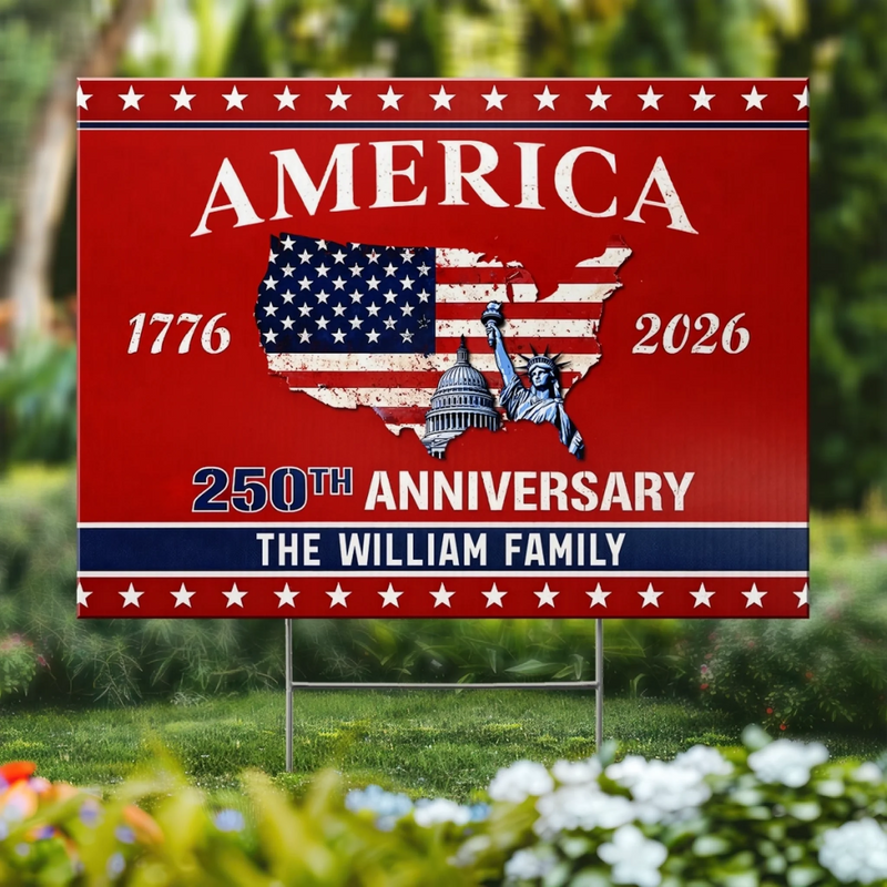 Custom Yard Sign - Personalized America 250th Anniversary Gifts For Mom, Dad, Brother, Sister, Kids - United In Freedom