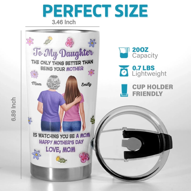 Custom 3D Inflated Effect Printed Tumbler - Personalized Mother's Day Birthday Gifts For Daughter - My Girl, Now A Mom