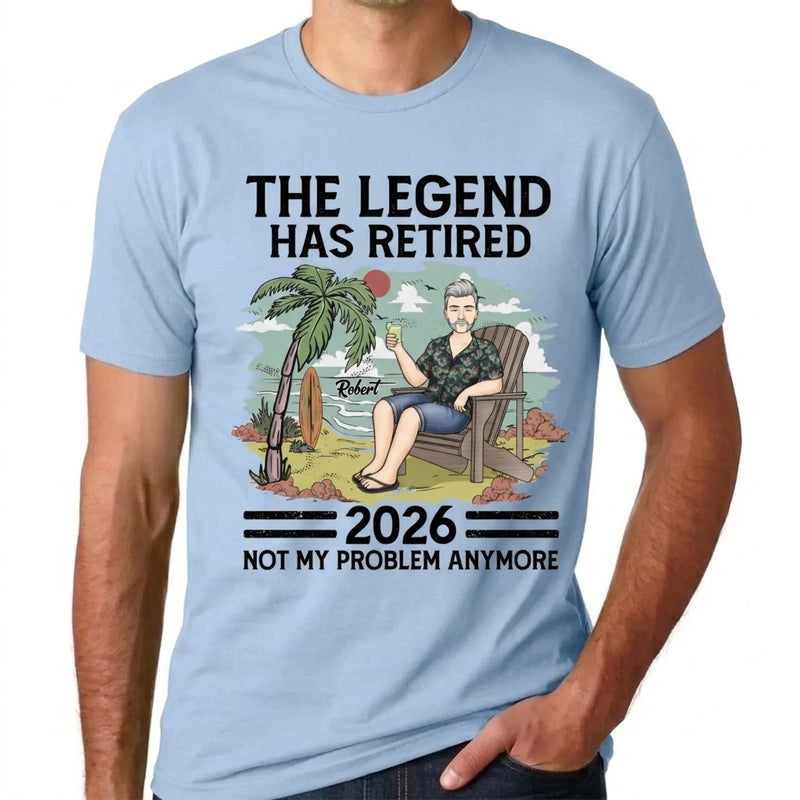 Custom Unisex T-shirt, Hoodie - Personalized Retirement Gifts For Women, Men - The Legend Has Retired, Not My Problem Anymore