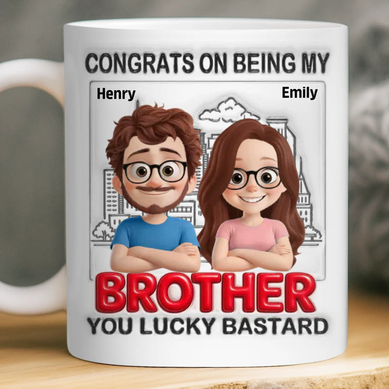 Custom 3D Inflated Effect Printed Mug - Personalized Birthday Gifts For Brother - Brothers Stand Side By Side